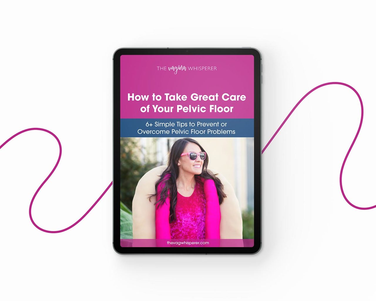 Free Download How To Take Great Care Of Your Pelvic Floor The Vagina Whisperer